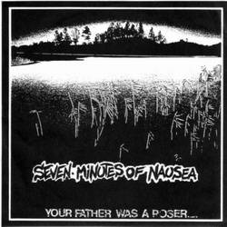 Seven Minutes Of Nausea : Your was a Poser...And What's About You??